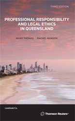 Professional Responsibility and Legal Ethics in Queensland Third Edition