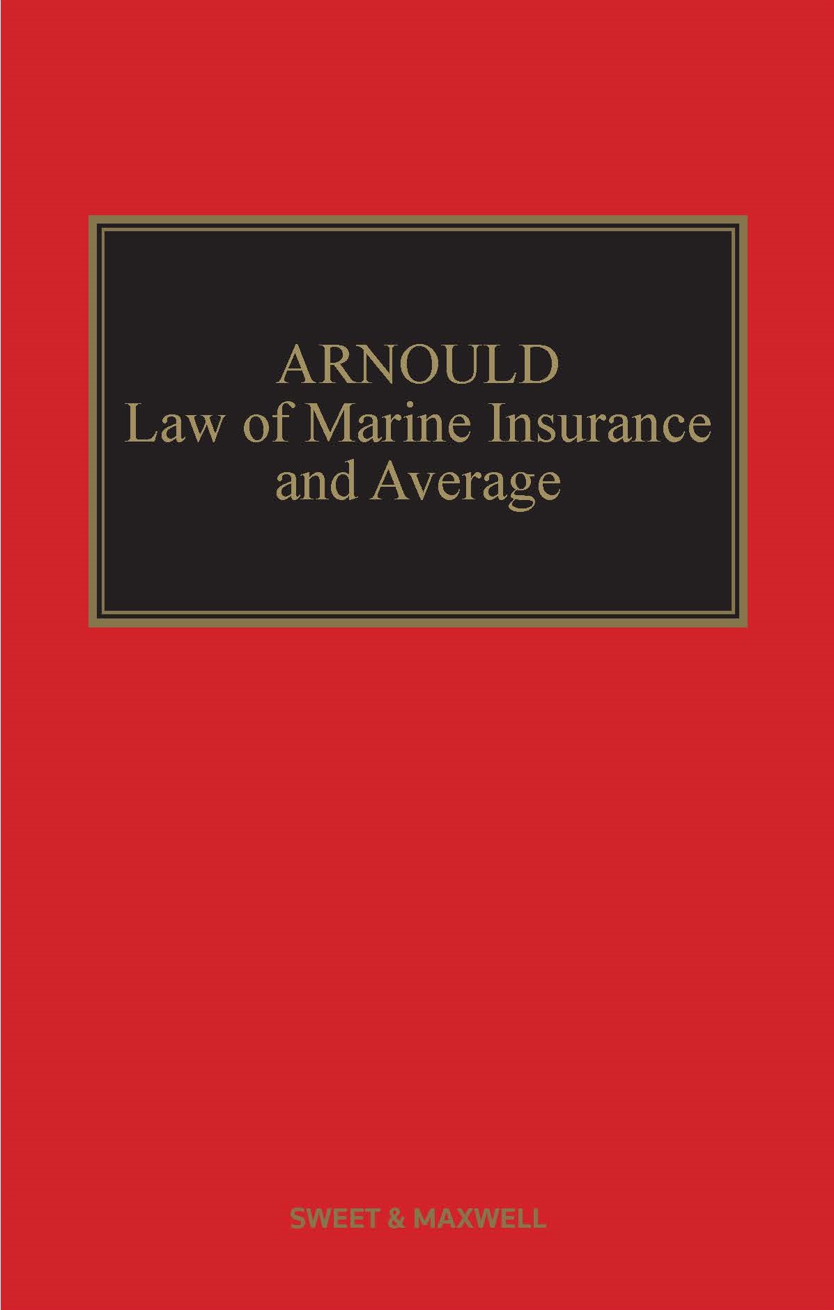 Arnould: Law of Marine Insurance and Average 21th Edition